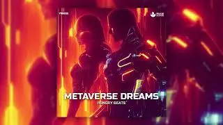 HUNGRY BEATS - METAVERSE DREAMS
