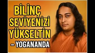 Bilin&ccedil; Seviyenizi Y&uuml;kseltin - Hint Ruh Bilimi - Yogananda