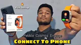 Pebble Cosmos Engage Smartwatch Connect to Phone | Pebble Cosmos Engage Use Kaise Kare