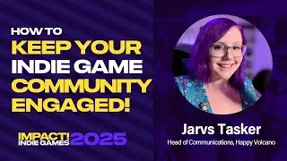 Keeping Your Indie Game Community Engaged Post-Launch (Jarvs Tasker) // IMPACT! Indie Games 2025