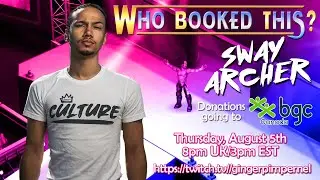 WHO BOOKED THIS: with guest SWAY ARCHER