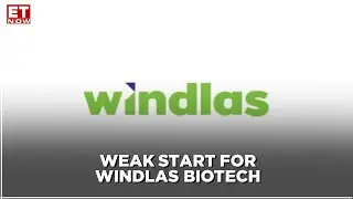 Weak Start for Windlas Biotech on D-Street | Hitesh Windlas on ET Now