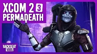 Earth is MY planet and only I CAN RUIN IT! XCOM 2 Permadeath (3)