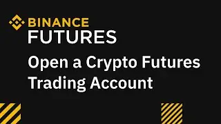 How to Easily Open a Crypto Futures Trading Account on Binance - Binance Guides