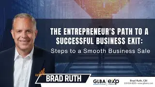 The Entrepreneur's Path to a Successful Business Exit: Steps to a Smooth Business Sale