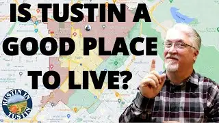 Living In Tustin - Is Tustin A Good Place To Live