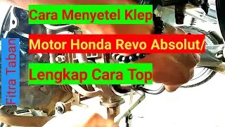 Cara Menyetel Klep Motor Honda Revo Absolut/Lengkap Cara Top