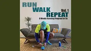 Week 4, Day 3: 8 Rounds (3min Run-1min Walk) 138 Spm