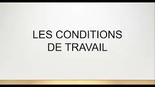 3.1.4.2. DROIT - Les conditions de travail