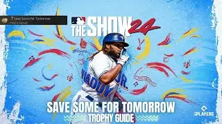 MLB The Show 24 - Save Some for Tomorrow - Trophy & Walkthrough Guide