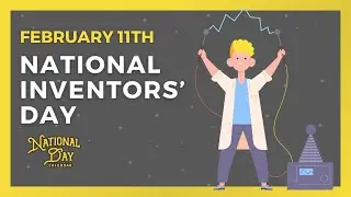 NATIONAL INVENTORS' DAY | February 11th
