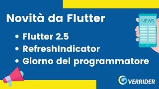 Flutter 2.5, RefreshIndicator e il giorno del programmatore - Novit&agrave; da Flutter #1