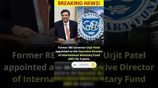 Former RBI 🤑 governor Urjit Patel appointed as executive director of IMF || #rbi #imf #shortvideo