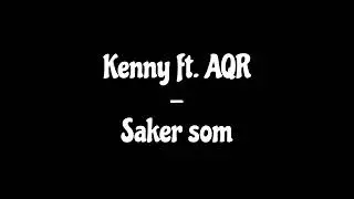 Kenny ft. AQR - Saker som