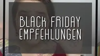BLACK FRIDAY EMPFEHLUNGEN