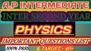#A.P INTERMEDIATE,INTER SECOND YEAR- PHYSICS. IMPORTANT QUESTIONS LIST. 100% PASS #youtube