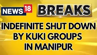 Manipur Violence: Over 40 Injured; Kuki Groups Announce Indefinite Shutdown | Manipur Violence
