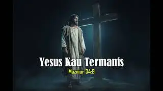 Yesus Kau Termanis - Biblesong Ministry (Mazmur 34:9)
