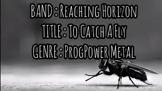 PROGPOWER METAL - To Catch A Fly (Reaching Horizon)