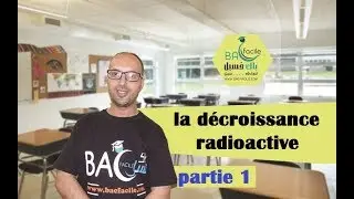 2ème année  bac : la décroissance radioactive -- partie 1 --