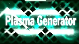 Geometry Dash - Plasma Generator by SuomiCreeper