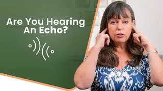 Hearing an Echo With Your Hearing Aid?