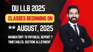 DU LLB 2025 Classes Beginning on ** August, 2025 | Mandatory to Report Otherwise Admission Cancelled