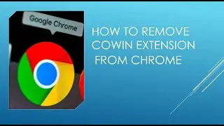 How to remove COWIN extension from Chrome