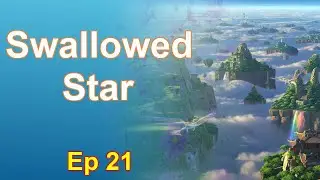 Swallowed Star - Episode 21: Chapters 1119 to 1175 - Audiobook