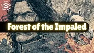 Forest of the Impaled &mdash; Vlad the Impaler&rsquo;s Cruelty The Horrifying True Story