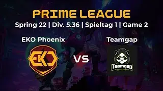 EKO Phoenix vs. Teamgap | PRM Spring 22 | Div. 5.36 | Spieltag 1 | Game 2