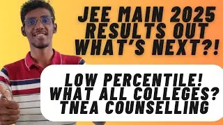 JEE Main 2025 Results Out! What&rsquo;s Next? In Tamil |Low Percentile What all Colleges? TNEA Counselling