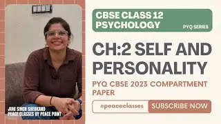 CBSE Class 12 Psychology Chapter 2 | Self and Personality | PYQ 2023 Compartment Paper Explained