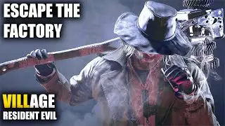 Escape The Factory - Resident Evil Village