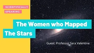 The Women Who Mapped The Stars
