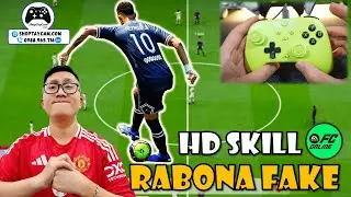 Hướng Dẫn Skill FC ONLINE Người Mới Chơi Tay Cầm Phải Biết FAKE RABONA Để Dừng B&oacute;ng Như NEYMAR JR