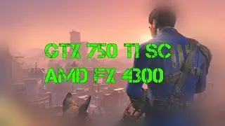FALLOUT 4 BENCHMARK ON ULTRA SETTINGS WITH GTX 750 TI SC AND AMD FX4300