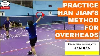 Practice Han Jian's Method for Overheads - Badminton Training with Han Jian 20251220