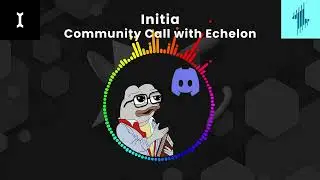 Initia - Community Call with Echelon
