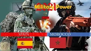 Spain vs Morocco Military Power Comparison 2021-2022