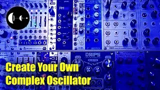 Create Your Own Complex Oscillator