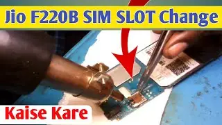 Jio F220B Sim Slot Change Kaise kare | Sim Slot Not Working