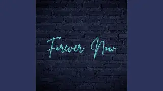 Forever Now