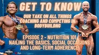 Ep.2 - Nutrition 101 | What's actually important | Long-term adherence and Social occasions