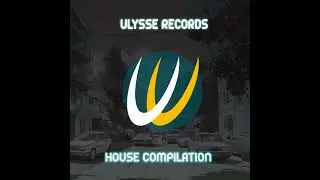 House Music Playlist May 2024 - Ulysse records House Compilation