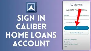 Caliber Home Loans Login | How to Sign in to Caliber Home Loans Account (2024)