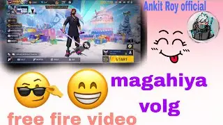 #freefire  #maghiya  video #ankitroy official #viralvideo #ytviral #memeedit  