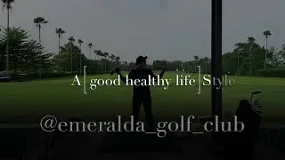 SimonFStudio Review Emeralda Golf Driving Range as A Good Healthy LifeStyle