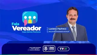 EP38#Fala Vereador | Fala Vereador | Balanço de Ações da Câmara em 2025 com Luciano Pacheco