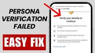 Fix LinkedIn Persona Verification Not Working - Identity Verification Failed [SOLVED]